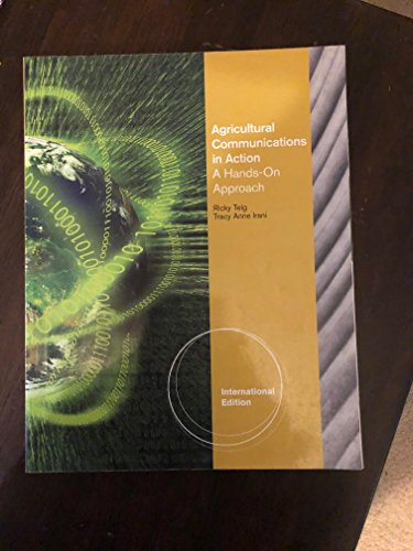 9781111317164: Agricultural Communications in Action: A Hands-On Approach. by Ricky Telg, Tracy Anne Irani