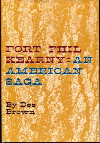 Fort Phil Kearny: An American Saga (9781111338503) by Brown, Dee Alexander