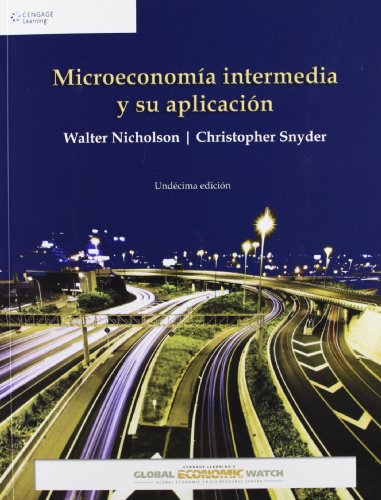 Microeconomia Intermedia y su Aplicacion: Microeconomia Intermedia y su Aplicacion Global Economic (9781111340568) by Nicholson, Walter