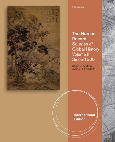 Stock image for THE HUMAN RECORD: SOURCES OF GLOBAL HISTORY, VOLUME II: SINCE 1500, INTERNATIONAL EDITION, 7TH EDITION for sale by Greenpine Books
