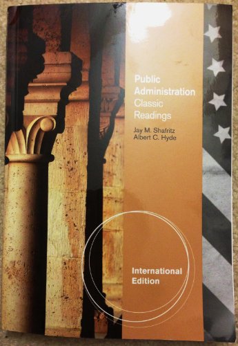 Classics of Public Administration (9781111342746) by Shafritz, Jay M.; Hyde, Albert C.