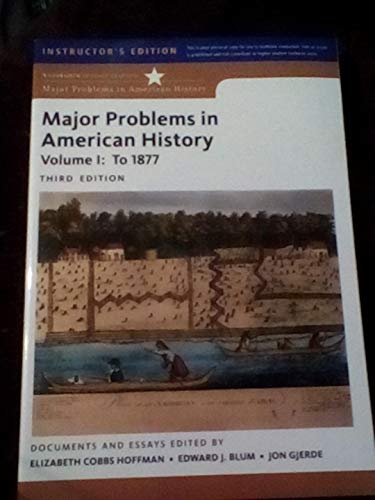 Imagen de archivo de Major Problems in American History, Volume I: To 1877 (Instructor's Edition) a la venta por ThriftBooks-Atlanta