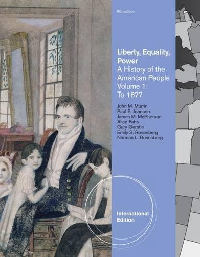 9781111344115: Liberty, Equality, Power: A History of the American People Volume 1: to 1877, International Edition