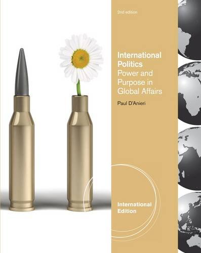 9781111346034: International Politics: Power and Purpose in Global Affairs