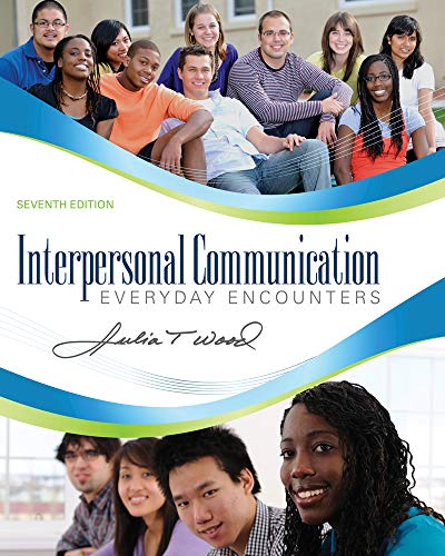 Imagen de archivo de Interpersonal Communication: Everyday Encounters, 7th Edition a la venta por Dakota Boys and Girls Ranch Thrift Stores
