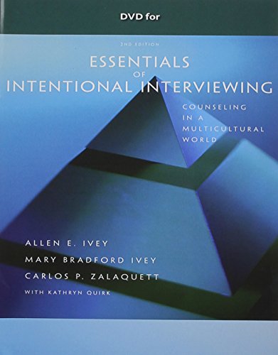 Essentials of Intentional Interviewing: Counseling in a Multicultural World (9781111348403) by Ivey, Allen E.; Ivey, Mary Bradford; Zalaquett, Carlos P.; Quirk, Kathryn