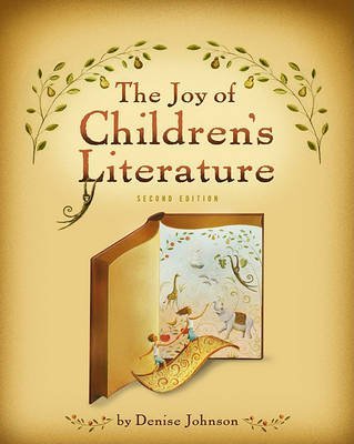 The Joy of Children's Literature (9781111349653) by Denise Johnson