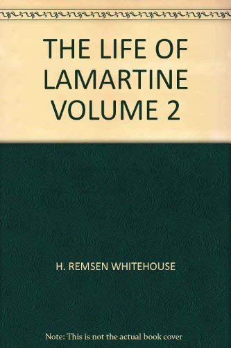 Imagen de archivo de The Life of Lamartine [Alphonse de Lamartine] 2 volumes. a la venta por Alplaus Books