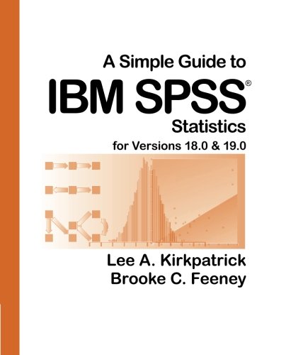 Stock image for A Simple Guide to IBM SPSS for Versions 18.0 & 19.0 for sale by Gulf Coast Books