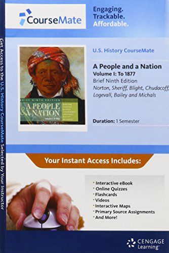 History CourseMate with eBook Printed Access Card for Norton/Sheriff/Blight/Chudacoff/Logevall/Bailey/Michalsâ€™ A People and a Nation: A History of the United States, Brief, Volume I, 9th (9781111353452) by Norton, Mary Beth; Sheriff, Carol; Blight, David W.; Chudacoff, Howard; Logevall, Fredrik
