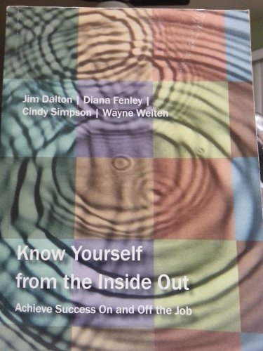 Stock image for Know Yourself From the Inside Out- Achieve Success on and Off the Job for sale by Cronus Books