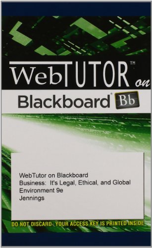 WebTutorâ„¢ on Blackboard, 1 term (6 months) Printed Access Card for Jennings' Business: Its Legal, Ethical, and Global Environment, 9th (9781111429775) by Marianne Moody Jennings