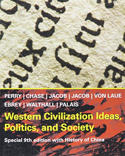 Western Civilization Ideas, Politics and Society: With History of China (9781111467159) by Perry, Marvin; Chase, Myrna; Jacob, James R.; Jacob, Margaret C.; Von Laue, Theodore H.