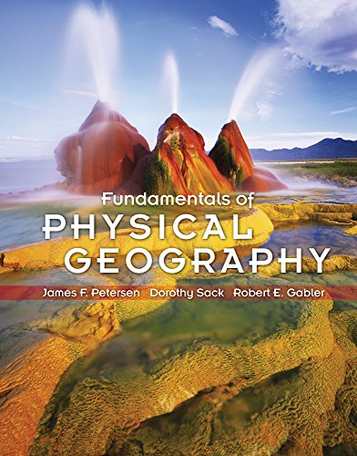 Bundle: Fundamentals of Physical Geography + Global Geoscience Watch Printed Access Card (9781111490546) by Petersen, James; Sack, Dorothy; Gabler, Robert E.