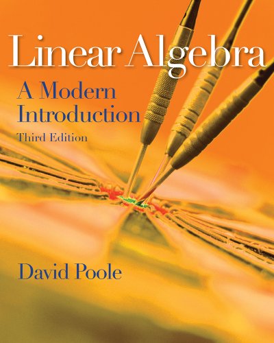 Bundle: Linear Algebra: A Modern Introduction, 3rd + Enhanced WebAssign Homework with eBook Printed Access Card for One Term Math and Science (9781111496395) by Poole, David