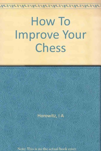 9781111497620: How To Improve Your Chess