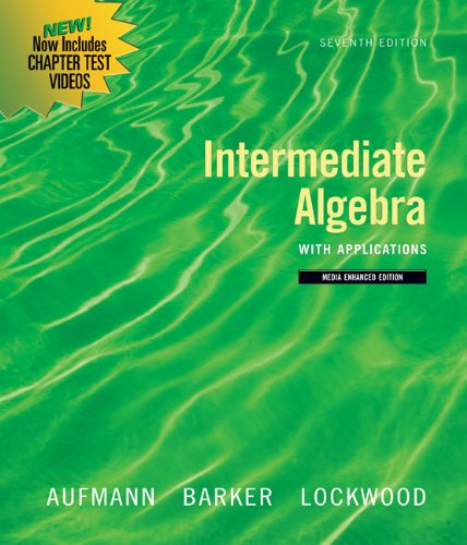 Bundle: Intermediate Algebra with Applications, Multimedia Edition, 7th + Student Workbook (9781111497873) by Aufmann, Richard N.; Barker, Vernon C.; Lockwood, Joanne