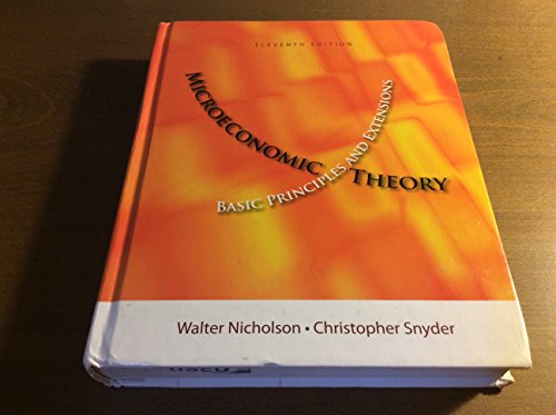 Microeconomic Theory: Basic Principles and Extensions (Upper Level Economics Titles) (9781111525538) by Nicholson, Walter; Snyder, Christopher M.