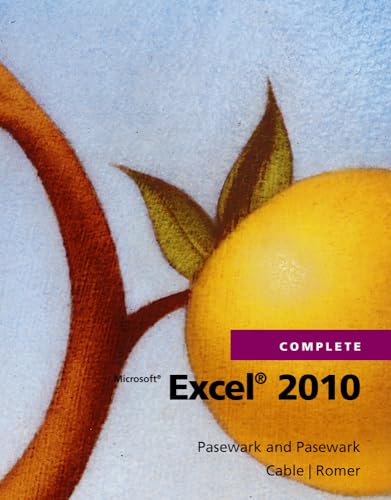 Microsoft Excel 2010 Complete (SAM 2010 Compatible Products) (9781111529529) by Pasewark/Pasewark; Romer, Robin M.; Cable, Sandra