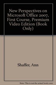 9781111532994: New Perspectives on Microsoft Office 2007, First Course, Premium Video Edition (Book Only)