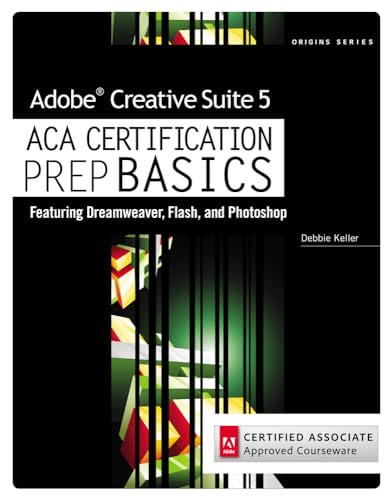 9781111533588: Adobe Creative Suite 5 ACA Certification Preparation: Featuring Dreamweaver, Flash and Photoshop