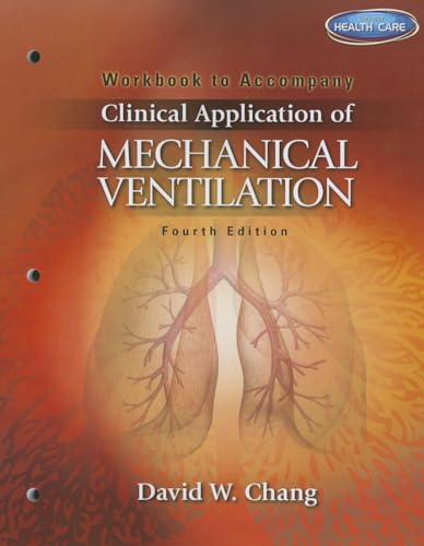 9781111539672: Workbook for Chang's Clinical Application of Mechanical Ventilation, 4th