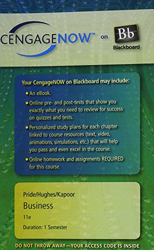 CengageNOW on Blackboard Printed Access Card for Pride/Hughes/Kapoorâ€™s Business, 11th (9781111567989) by Pride, William M.; Hughes, Robert J.; Kapoor, Jack R.