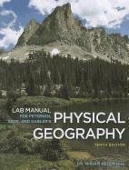 Beispielbild fr Lab Manual for Petersen/Sack/Gabler's Physical Geography, 10th zum Verkauf von Campus Bookstore