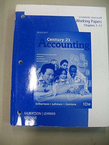 Working Papers, Chapters 1-17 for Gilbertson/Lehman's Century 21 Accounting: Multicolumn Journal, 10th (9781111578800) by Gilbertson, Claudia Bienias; Lehman, Mark W.; Gentene, Debra