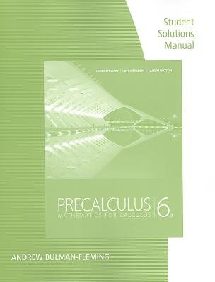 Stock image for Precalculus, Mathematics For Calculus, Sixth Edition: Student Solutions Manual For High Schools ISBN 10: 1111581371; ISBN 13: 9781111581374 (2012 Copyright) for sale by ~Bookworksonline~