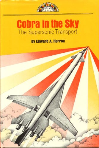 Stock image for Cobra in the sky;: The supersonic transport (World in the making) for sale by Half Price Books Inc.