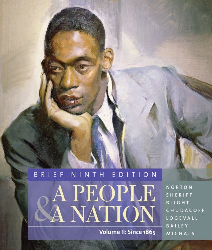 Bundle: A People and a Nation: A History of the United States, Brief Edition, Volume II, 9th + History CourseMate with eBook Printed Access Card (9781111616137) by Norton, Mary Beth; Sheriff, Carol; Blight, David W.; Chudacoff, Howard; Logevall, Fredrik