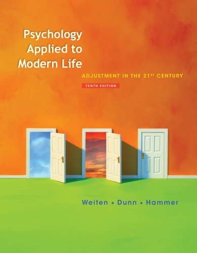 Bundle: Psychology Applied to Modern Life: Adjustment in the 21st Century, 10th + Study Guide (9781111616878) by Weiten, Wayne; Dunn, Dana S.; Hammer, Elizabeth Yost