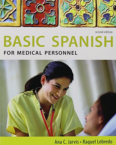 Bundle: Basic Spanish: The Basic Spanish Series, 2nd + Spanish for Medical Personnel: Basic Spanish Series, 2nd + Resource Center 3-Semester Printed ... + Spanish for Medical In-Text Audio CD-ROM (9781111624569) by Jarvis, Ana; Lebredo, Raquel; Mena-Ayllon, Francisco
