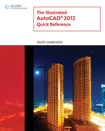 Stock image for The Illustrated AutoCAD 2012 Quick Reference Guide for sale by Better World Books