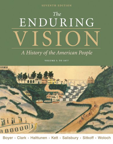 Bundle: The Enduring Vision: Volume I: To 1877, 7th + History CourseMate with eBook, InfoTrac College Edition, and Wadsworth American History Resource Center 2-Semester Printed Access Card (9781111648961) by Boyer, Paul S.; Clark, Clifford E.; Halttunen, Karen; Kett, Joseph F.; Salisbury, Neal