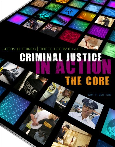 Bundle: Criminal Justice in Action: The Core, 6th + Careers in Criminal Justice Printed Access Card (9781111650407) by Gaines, Larry K.; Miller, Roger LeRoy