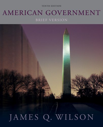 Bundle: American Government: Brief Version, 10th + CourseReader Printed Access Card for American Government (9781111653835) by Wilson, James Q.