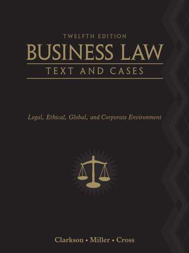 Bundle: Business Law: Text and Cases, 12th + Study Guide (9781111661199) by Clarkson, Kenneth W.; Miller, Roger LeRoy; Cross, Frank B.