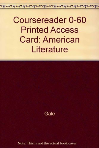 CourseReader 0-60: American Literature Printed Access Card (9781111681531) by Gale