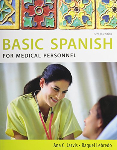 Bundle: Spanish for Medical Personnel: Basic Spanish Series, 2nd + Spanish Phrasebook for Medical and Social Services Professionals, 6th + Resource ... + Spanish for Medical In-Text Audio CD-ROM (9781111706975) by Jarvis, Ana; Lebredo, Raquel