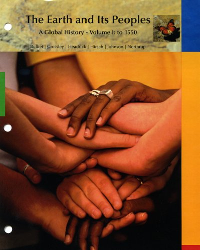 The Earth and Its Peoples: A Global History - Volume 1: To 1550 (9781111719777) by Richard W. Bulliet