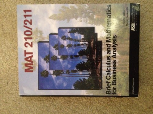 9781111720025: MAT 210/211 Brief Calculus and Mathematics for Business Analysis : Custom edition for Arizona State by Stefan Waner (2011-05-03)