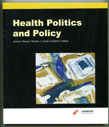 Health Politics and Policy - James A. Morone, Theodore J. Litman, Leonard S. Robins