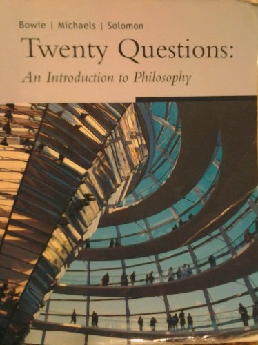 Twenty Questions: An Introduction to Philosophy (9781111741976) by G. Lee Bowie; Meredith W. Michaels; Robert C. Solomon