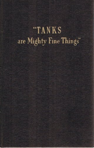 Stock image for Tanks Are Mighty Fine Things for sale by Wonder Book