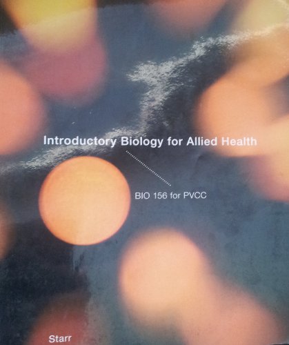 Introductory Biology for Allied Health BIO 156 for PVCC (BIO 156 for PVCC) (9781111752651) by Starr