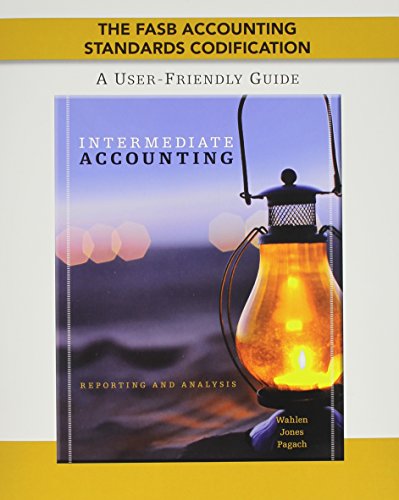 Imagen de archivo de The FASB Accounting Standards Codification: A User-Friendly Guide for Wahlen/Jones/Pagach's Intermediate Accounting Reporting Analysis a la venta por SecondSale