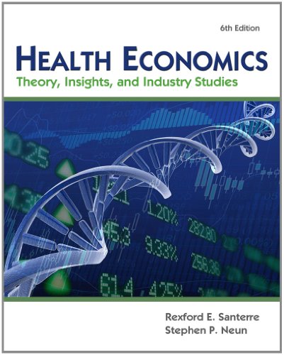 Beispielbild fr Health Economics (with Economic Applications and InfoTrac 2 Terms Printed Access Card) : Theory, Insights, and Industry Studies zum Verkauf von Better World Books