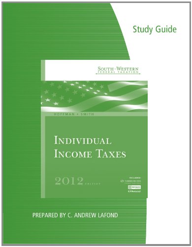 Study Guide for Hoffman/Smith S South-Western Federal Taxation 2012: Individual Income Taxes, 35th (9781111824518) by Hoffman, Public Education Committee William; Smith, James E